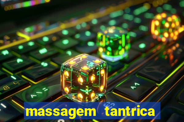 massagem tantrica zona leste